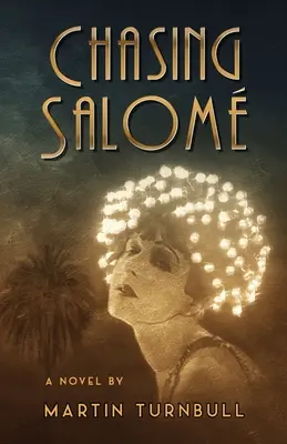 Chasing Salom: Un roman al Hollywood-ului anilor 1920 - Chasing Salom: A Novel of 1920s Hollywood