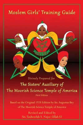 Ghid de pregătire a fetelor musulmane: Divinely Prepared for the Sisters' Auxiliary of the Moorish Science Temple of America - Moslem Girls' Training Guide: Divinely Prepared for the Sisters' Auxiliary of the Moorish Science Temple of America