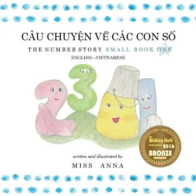 The Number Story 1 CU CHUYỆN VỀ CC CON SỐ: Small Book One English-Vietnamese