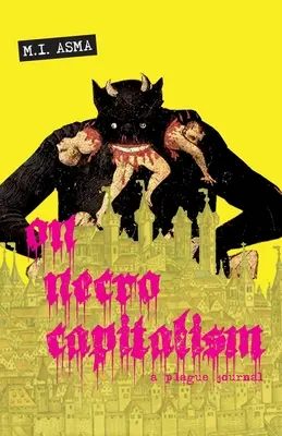 Despre necrocapitalism: Un jurnal al ciumei - On Necrocapitalism: A Plague Journal