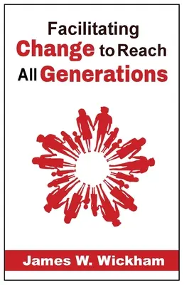 Facilitarea schimbării pentru a ajunge la toate generațiile - Facilitating Change to Reach All Generations
