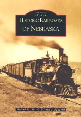 Căile ferate istorice din Nebraska - Historic Railroads of Nebraska