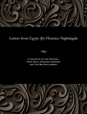 Scrisori din Egipt: [de Florence Nightingale - Letters from Egypt: [by Florence Nightingale