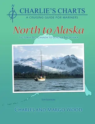 Charlie's Charts: De la nord la Alaska - Charlie's Charts: North to Alaska