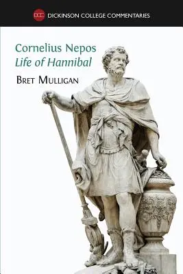 Cornelius Nepos, Viața lui Hannibal: Text latin, note, hărți, ilustrații și vocabular - Cornelius Nepos, Life of Hannibal: Latin text, notes, maps, illustrations and vocabulary