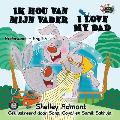 Ik Hou Van Mijn Vader Îl iubesc pe tata: Ediție bilingvă olandeză-engleză - Ik Hou Van Mijn Vader I Love My Dad: Dutch English Bilingual Edition