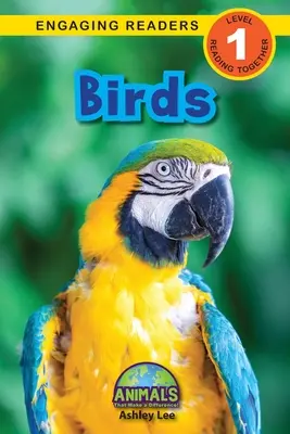 Păsări: Animals That Make a Difference! (Engaging Readers, Level 1) - Birds: Animals That Make a Difference! (Engaging Readers, Level 1)