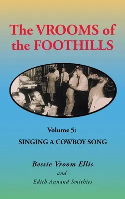 The Vrooms of the Foothills, volumul 5: Cântând un cântec de cowboy - The Vrooms of the Foothills Volume 5: Singing a Cowboy Song