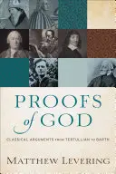Dovezi ale lui Dumnezeu: Argumente clasice de la Tertulian la Barth - Proofs of God: Classical Arguments from Tertullian to Barth