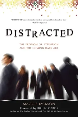 Distracție: Erodarea atenției și epoca întunecată care se apropie - Distracted: The Erosion of Attention and the Coming Dark Age
