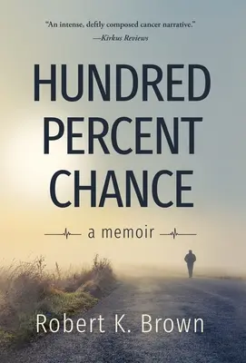 O șansă de o sută la sută: A Memoir - Hundred Percent Chance: A Memoir