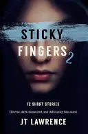 Sticky Fingers 2: Alte 12 povestiri scurte - Sticky Fingers 2: Another 12 Short Stories