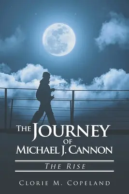 Călătoria lui Michael J. Cannon: Ascensiunea - The Journey of Michael J. Cannon: The Rise