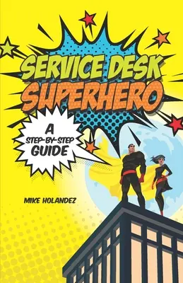 Service Desk Superhero: Un ghid pas cu pas - Service Desk Superhero: A Step-By-Step Guide