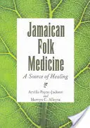 Medicina populară jamaicană: O sursă de vindecare - Jamaican Folk Medicine: A Source of Healing