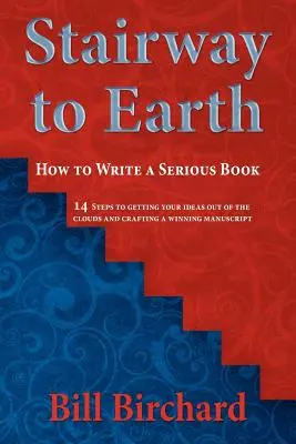 Stairway to Earth: Cum să scrii o carte serioasă - Stairway to Earth: How to Writer a Serious Book