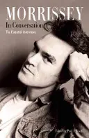 Morrissey în conversație: Interviurile esențiale - Morrissey in Conversation: The Essential Interviews