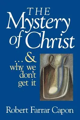 Misterul lui Hristos & și de ce nu-l înțelegem - The Mystery of Christ & and Why We Don't Get It