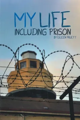 Viața mea, inclusiv închisoarea - My Life Including Prison