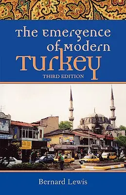 Apariția Turciei moderne - The Emergence of Modern Turkey