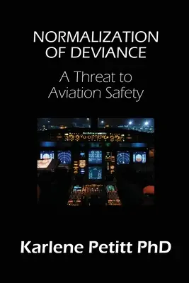 Normalizarea devianței: O amenințare la adresa siguranței aviației - Normalization of Deviance: A Threat to Aviation Safety