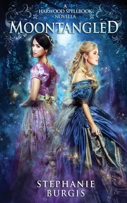 Moontangled: O nuvelă Harwood Spellbook - Moontangled: A Harwood Spellbook Novella