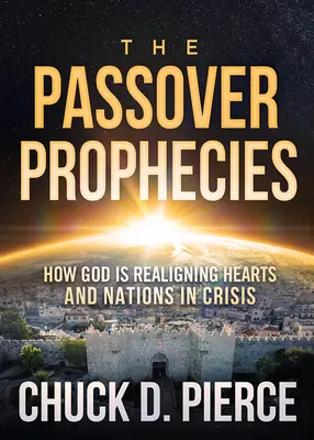 Profețiile Paștelui: Cum Realiniază Dumnezeu Inimile și Națiunile în Criză - The Passover Prophecies: How God Is Realigning Hearts and Nations in Crisis