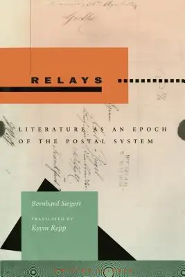Releele: Literatura ca epocă a sistemului poștal - Relays: Literature as an Epoch of the Postal System