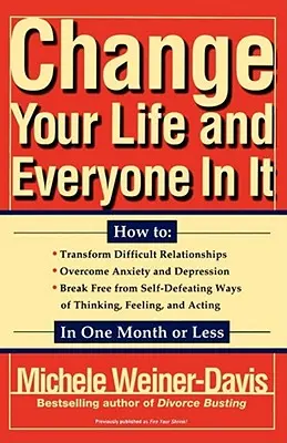 Schimbă-ți viața și pe toți cei din ea: Cum să: - Change Your Life and Everyone in It: How To: