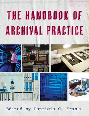Manualul de practică arhivistică - The Handbook of Archival Practice