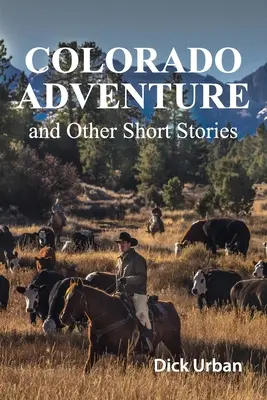 Colorado Adventure: și alte povestiri scurte - Colorado Adventure: and Other Short Stories