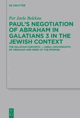 Negocierea lui Pavel despre Avraam în Galateni 3 în contextul evreiesc - Paul's Negotiation of Abraham in Galatians 3 in the Jewish Context