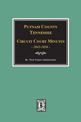 Putnam County, Tennessee Procese verbale, 1842-1856. - Putnam County, Tennessee Court Minutes, 1842-1856.