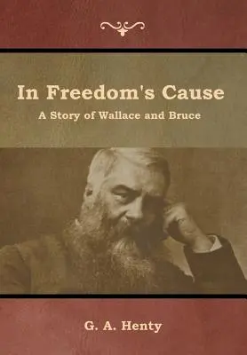 În cauza libertății: O poveste a lui Wallace și Bruce - In Freedom's Cause: A Story of Wallace and Bruce