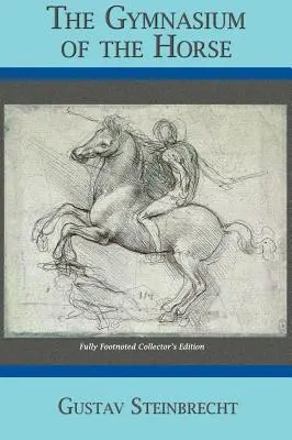 Gymnasium of the Horse: Ediție de colecție complet adnotată - Gymnasium of the Horse: Completely Footnoted Collector's Edition