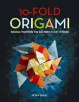 10-Fold Origami: Fabuloase Paperfolds pe care le puteți face în doar 10 pași!: Carte Origami cu 26 de proiecte: Perfect pentru începători Origami, Chil - 10-Fold Origami: Fabulous Paperfolds You Can Make in Just 10 Steps!: Origami Book with 26 Projects: Perfect for Origami Beginners, Chil