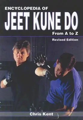 Enciclopedia de Jeet Kune Do: De la A la Z - Encyclopedia of Jeet Kune Do: From A to Z
