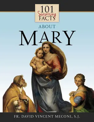 101 fapte surprinzătoare despre Maria - 101 Surprising Facts about Mary