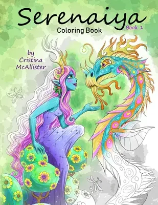 Serenaiya Carte de colorat: Cartea 1 - Serenaiya Coloring Book: Book 1