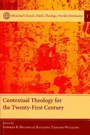 Teologie contextuală pentru secolul XXI - Contextual Theology for the Twenty-First Century