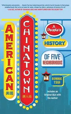Chinatown-ul american: A People's History of Five Neighborhoods: O istorie populară a cinci cartiere - American Chinatown: A People's History of Five Neighborhoods