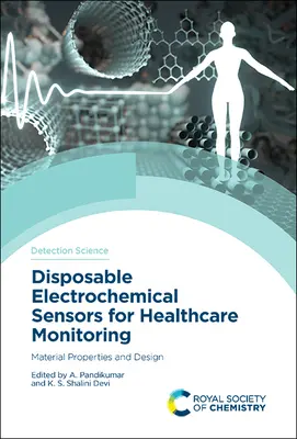 Senzori electrochimici de unică folosință pentru monitorizarea asistenței medicale: Proprietățile și proiectarea materialelor - Disposable Electrochemical Sensors for Healthcare Monitoring: Material Properties and Design