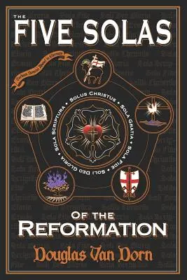 Cele cinci solii ale Reformei: Cu anexe - The Five Solas of the Reformation: With Appendices