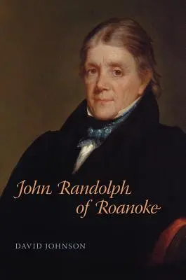John Randolph din Roanoke - John Randolph of Roanoke