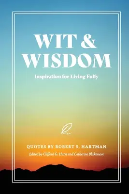 Wit and Wisdom: Inspirație pentru a trăi pe deplin - Wit and Wisdom: Inspiration for Living Fully