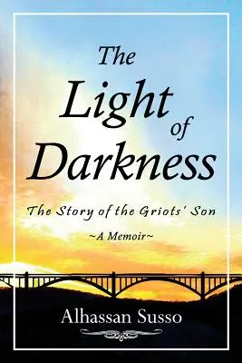 Lumina întunericului: Povestea fiului lui Griots - The Light of Darkness: The Story of the Griots' Son