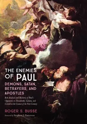 Dușmanii lui Pavel: Demoni, Satana, trădători și apostoli - The Enemies of Paul: Demons, Satan, Betrayers, and Apostles