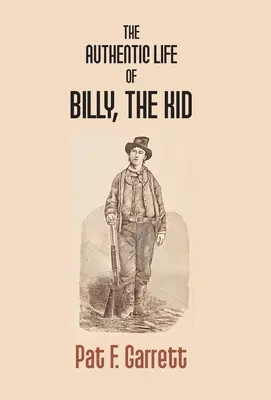 Viața autentică a lui Billy The Kid - The Authentic Life Of Billy The Kid