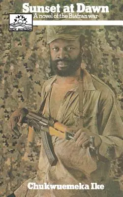 Apus de soare în zori. Un roman al războiului din Biafran - Sunset at Dawn. A Novel of the Biafran War