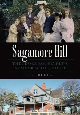 Sagamore Hill: Casa albă de vară a lui Theodore Roosevelt - Sagamore Hill: Theodore Roosevelt's Summer White House
